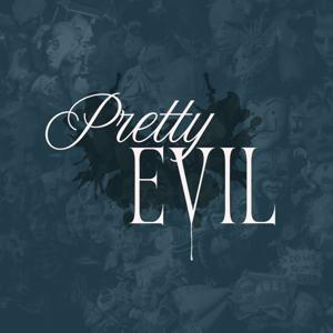 Pretty Evil