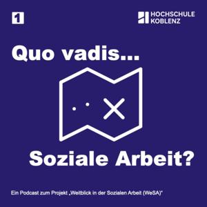 Quo vadis... Soziale Arbeit? - Der Podcast zum Projekt „Weitblick in der Sozialen Arbeit"