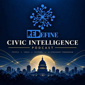 REDefine // Civic Intelligence Podcast