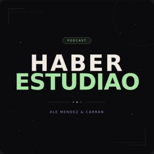 Haber Estudiao Podcast