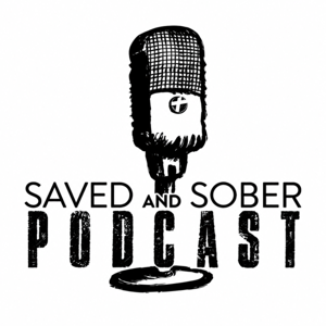Saved and Sober Podcast