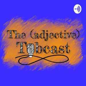 The (adjective) Tobcast