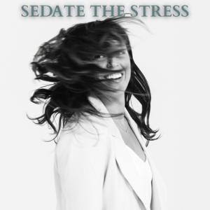 Sedate the Stress