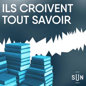 Ils croivent tout savoir