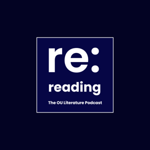 re: reading - The OU Literature Podcast