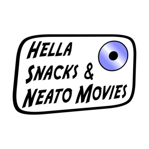 Hella Snacks & Neato Movies
