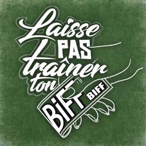Laisse Pas Traîner Ton Biff