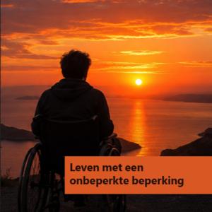 Leven met een onbeperkte beperking