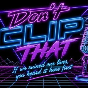 Don't Clip That