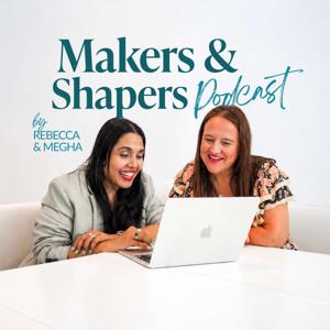 Makers & Shapers