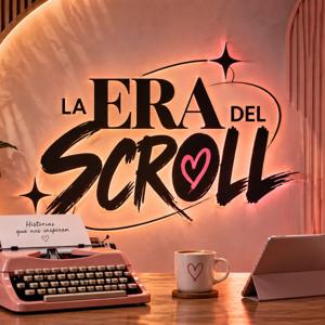 La Era del Scroll