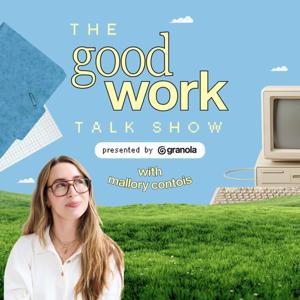 "the good work talk show" with mallory contois