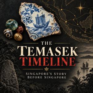 The Temasek Timeline - Singapore's Story Before Singapore