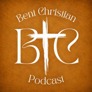Bent Christian Podcast