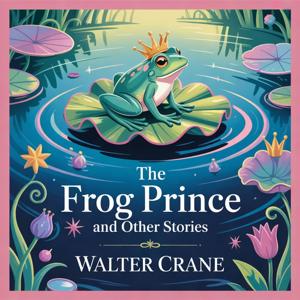The Frog Prince and Other Stories (Timeless Stories)