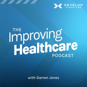 The Improving Healthcare Podcast