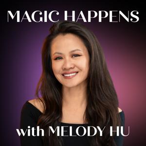 Magic Happens with Melody Hu
