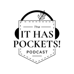 The It Has Pockets! Podcast