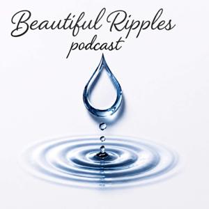 Beautiful Ripples Podcast