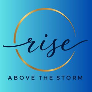 "Rise Above the Storm"