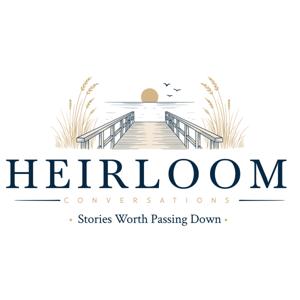 Heirloom Conversations