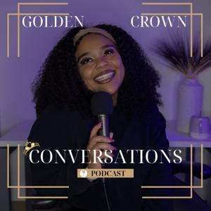 Golden Crown Conversations Podcast