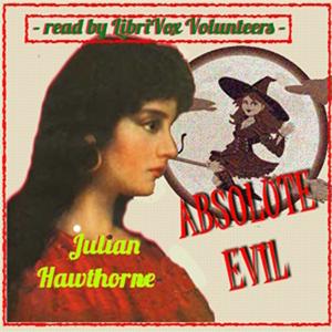 Absolute Evil by Julian Hawthorne.
