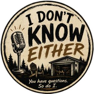 I Don't Know Either
