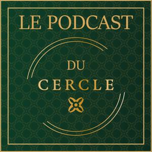 Le podcast du Cercle