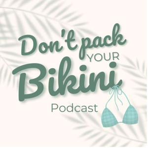 Don't Pack Your Bikini