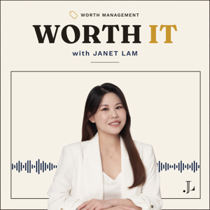 Worth It with Janet Lam