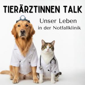 Der Tierärztinnen Talk - unser Leben in der Notfallklinik