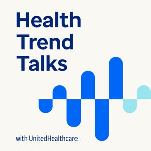 Health Trend Talks with UnitedHealthcare