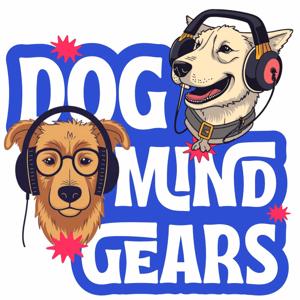 Dog Mind Gears Podcast