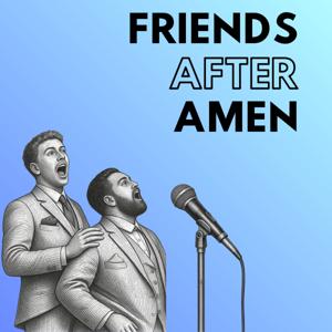Friends After Amen