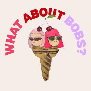 What About Bobs?