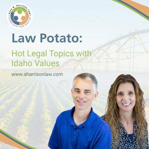 Law Potato: Hot Legal Topics with Idaho Values