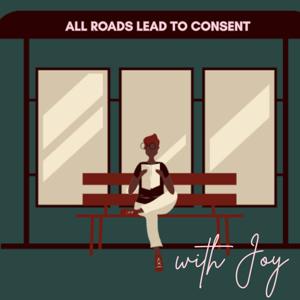 All Roads Lead To Consent