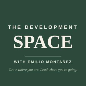 The Development Space with Emilio Montañez