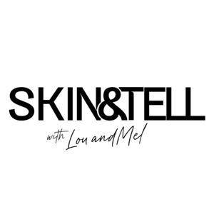 Skin & Tell Podcast
