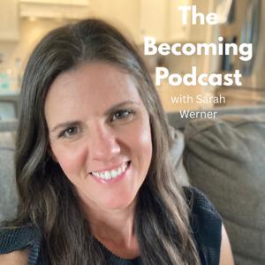 The Becoming Podcast