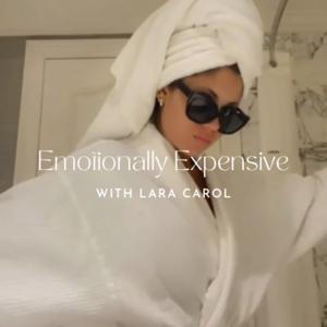 Emotionally Expensive with Lara Carol
