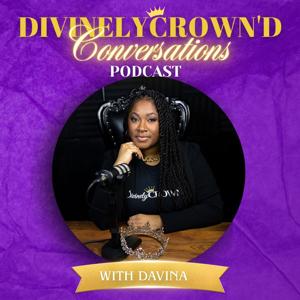 DivinelyCROWN’D Conversations