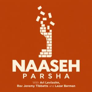 Naaseh: A Parsha Podcast