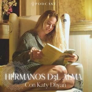 Hermanos Del Alma Con Katy Dhyan