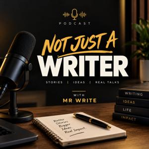 NOT JUST A WRITER