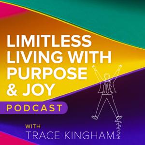 Limitless Living with Purpose and Joy