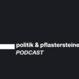 Politik & Pflastersteine
