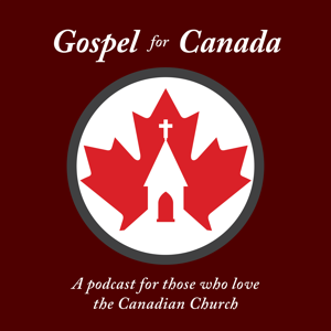Gospel for Canada Podcast