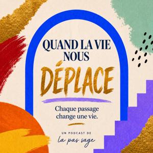 Quand la vie nous déplace